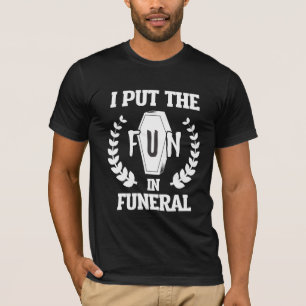 Camiseta Gracioso director funerario Humor Mortician