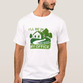Camiseta Gracioso diseño de jardinería estaré en mi oficina