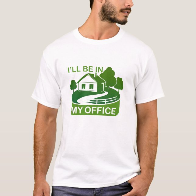 Camiseta Gracioso diseño de jardinería estaré en mi oficina (Anverso)