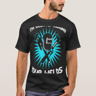 Camiseta Gracioso diseño de Welder de Regalos Estoy Juzgand