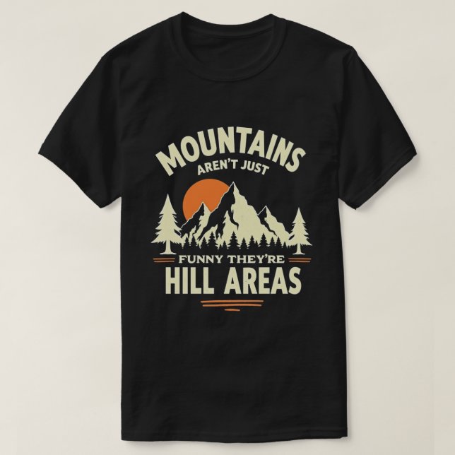 Camiseta Gracioso diseño gráfico de Mountain Pun - Hill Are (Diseño del anverso)