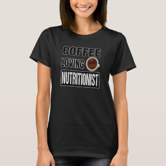 Camiseta Gracioso diseño NUTRICIONISTA AMANTE EL CAFÉ