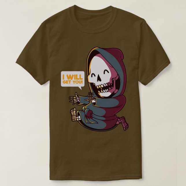 Camiseta Gracioso Dom Grim Reaper Te Conseguiré (Diseño del anverso)