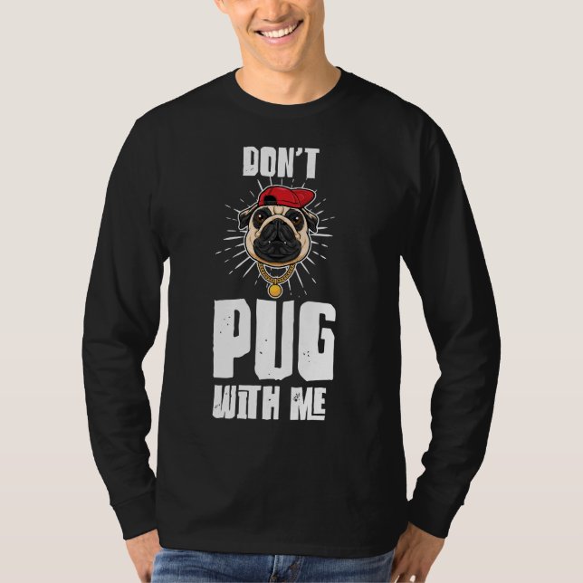 Camiseta Gracioso Don&x27;t Pug With Me Pug Owner Pun Pug L (Anverso)