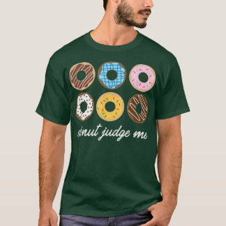 Camiseta Gracioso Donut, No Me Juzguen Un Pequeño Regalo 
