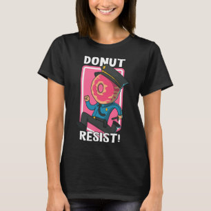 Camiseta Gracioso donut se resiste a arrestar a oficial de 