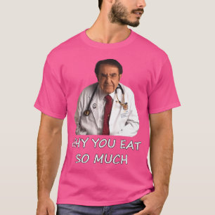 Camiseta Gracioso Dr. Nowzaradan Por Qué Comes Tanto Meme