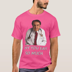 Camiseta Gracioso Dr. Nowzaradan Por Qué Comes Tanto Meme