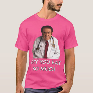 Camiseta Gracioso Dr. Nowzaradan Por Qué Comes Tanto Meme