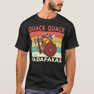 Camiseta Gracioso Duck Sayks Ducks Quack Madafakas a w