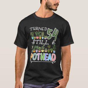 Camiseta Gracioso En El 54º Cumpleaños Todavía Soy Pothead 