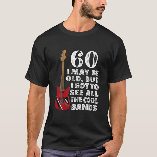 Camiseta Gracioso En El 60 Aniversario Puedo Ser Viejo En L (Anverso)