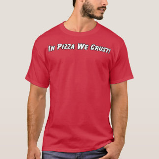 Camiseta Gracioso En La Pizza Lo Que Arrojamos Diseño