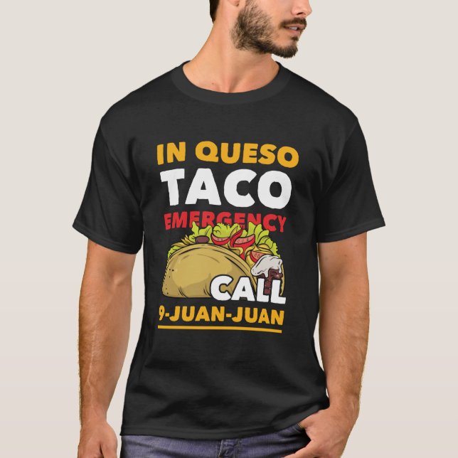 Camiseta Gracioso En Queso Taco Llamada De Emergencia 9 Jua (Anverso)