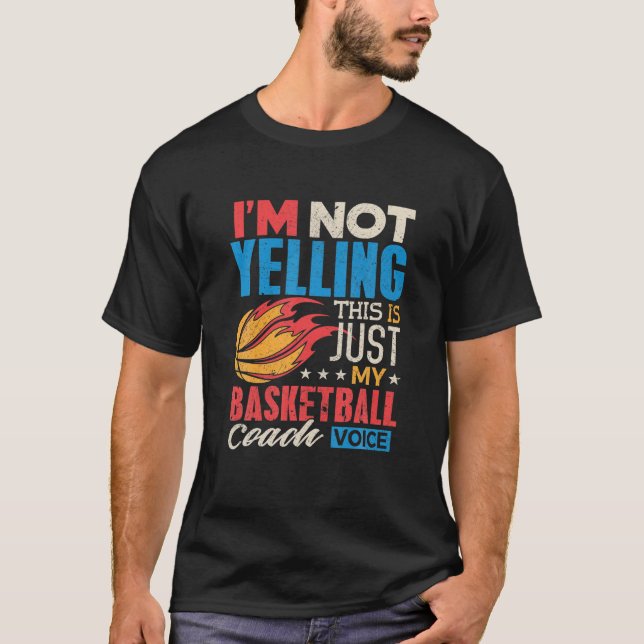 Camiseta Gracioso entrenador de baloncesto No estoy gritand (Anverso)