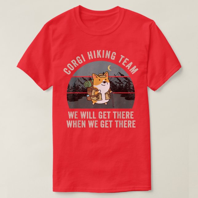 Camiseta Gracioso Equipo De Senderismo Corgi Llegaremos Cua (Diseño del anverso)