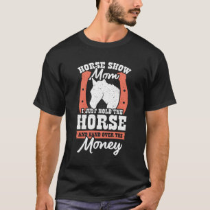 Camiseta Gracioso espectáculo de caballos mamá regalo