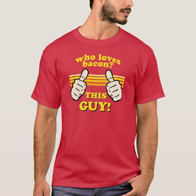 Camiseta ¡Gracioso! Este tipo ama a Bacon (Anverso)