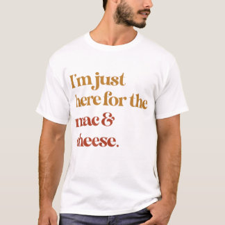 Camiseta Gracioso Estoy Aquí Por El Mac Y El Queso Gracias