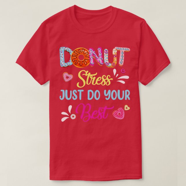 Camiseta Gracioso Estrés Donut Acaba De Hacer El Mejor Día  (Diseño del anverso)