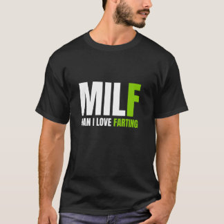 Camiseta Gracioso Far MILF Man I Love Farting Dad