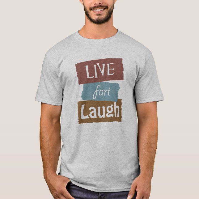 Camiseta Gracioso Fart Laugh en vivo (Anverso)