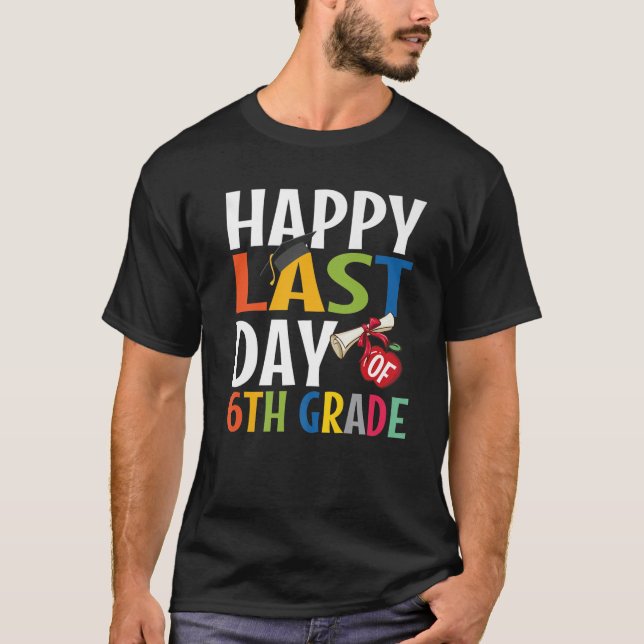 Camiseta Gracioso Feliz El Último Día Del Graduado De 6º Gr (Anverso)