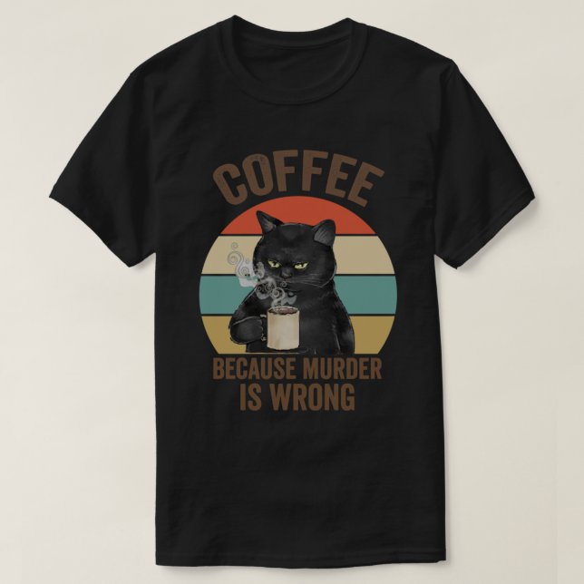 Camiseta Gracioso gato gruñón Gift idea Café porque el ases (Diseño del anverso)