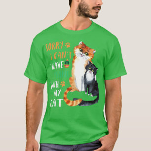 Camiseta Gracioso Gato Lover Lo siento, no puedo tener plan