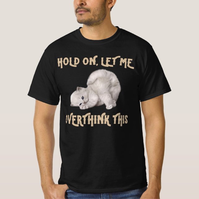 Camiseta Gracioso gato tee/ Espera, déjame pensar esto (Anverso)