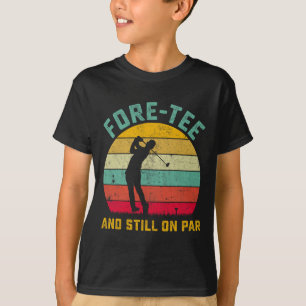 Camiseta Gracioso Golf 40th Birthday Retro Fore-tee y Still