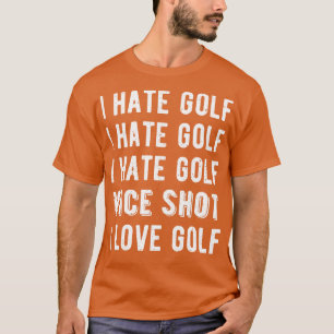 Camiseta Gracioso Golfer I Hate Golf II