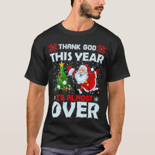 Camiseta Gracioso Gracias a Dios Este año casi ha terminado