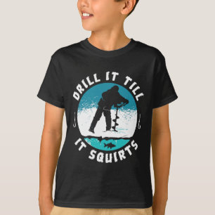 Camiseta Gracioso Grosero Taladra Hasta Que Salga Agua Pesc
