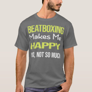 Camiseta Gracioso Happy Beat Box Beatboxing Beatbox