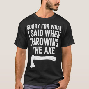Camiseta Gracioso Hatchet Lanzando Ejes Perdón Por Lo Que D