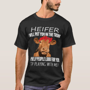 Camiseta Gracioso Heifer Te Pondré En El Maletero Y Te Ayud