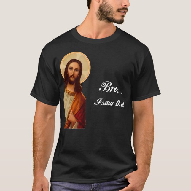 Camiseta Gracioso hermano de Jesucristo vi ese meme por inc (Anverso)