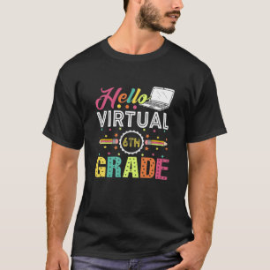 Camiseta Gracioso Hola Virtual De Regalo De 6º Grado De Vue