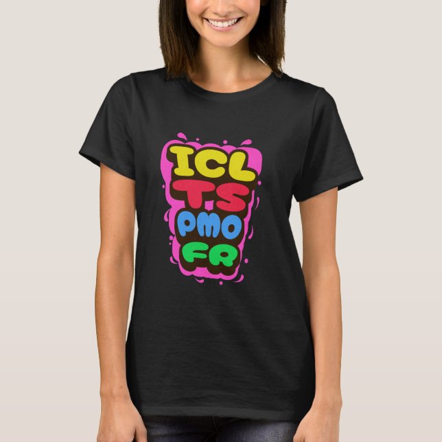 Camiseta Gracioso ICL TS PMO FR Ironic Meme Brainrot Cita (Anverso)