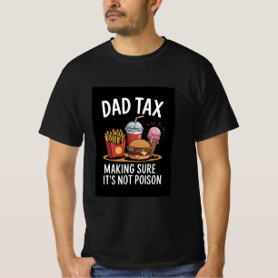 Camiseta Gracioso "impuesto a papá para asegurarse de que n