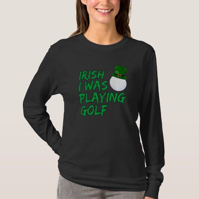 Camiseta Gracioso Irlandés De Golfer Estaba Jugando Golf (Anverso)