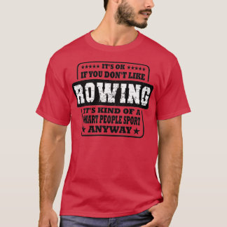 Camiseta Gracioso Itx27s Ok Si Usted Donx27t Como Rowing Sa