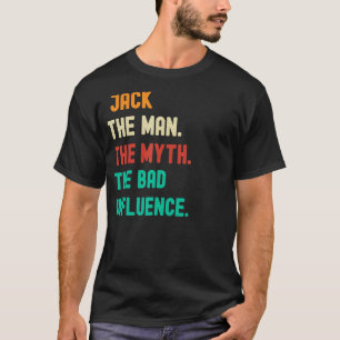Camiseta Gracioso. Jack. El Hombre. El Mito. La Mala Influe