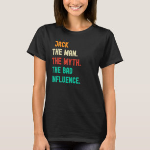 Camiseta Gracioso. Jack. El Hombre. El Mito. La Mala Influe
