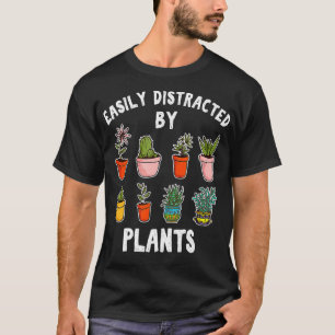 Camiseta Gracioso jardinero distrado fácilmente por plantas