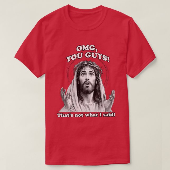 Camiseta Gracioso Jesús Meme Dios mío Eso no es lo que dije (Diseño del anverso)