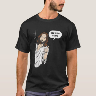 Camiseta Gracioso Jesús te ve pronto Meme diciendo Dios Rel