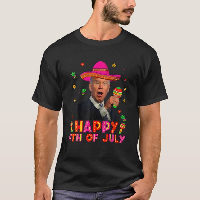 Camiseta Gracioso Joe Biden Cinco De Mayo Feliz 4 De Julio  (Anverso)