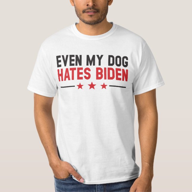 Camiseta Gracioso Joe Biden Hasta Mi Perro odia a Joe Biden (Anverso)